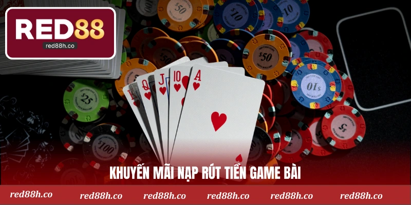 Siêu ưu đãi nạp rút, gia tăng quỹ vốn