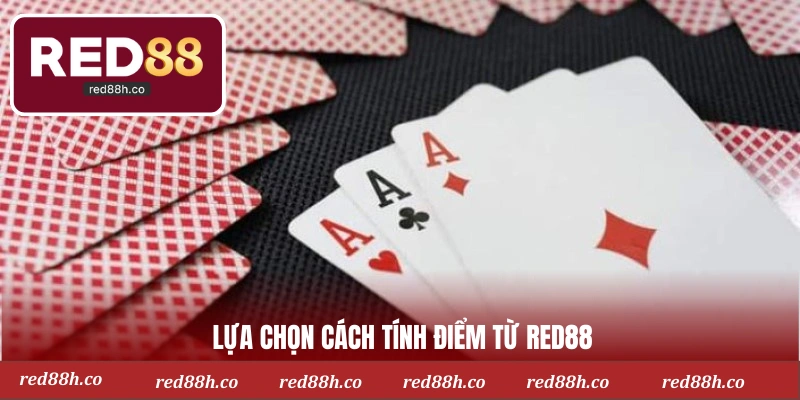Lựa chọn cách tính điểm từ RED88